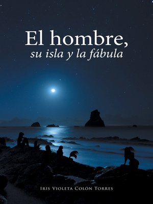 cover image of El Hombre, Su Isla Y La Fábula